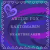 Artful Fox & KastomariN - Heart Breaker - Single